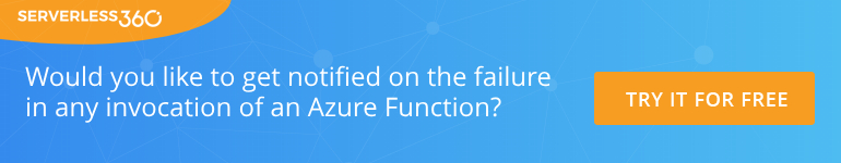 Would you like to get notified on the failure in any invocation of an Azure Function?